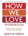 How We Love Workbook, Expanded Edition Making Deeper Connections in Marriage【電子書籍】 Milan Yerkovich