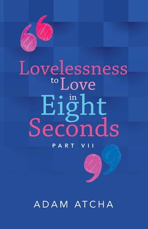 Lovelessness to Love in Eight Seconds