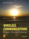 Wireless Communications Principles, Theory and Methodology【電子書籍】 Keith Q. T. Zhang