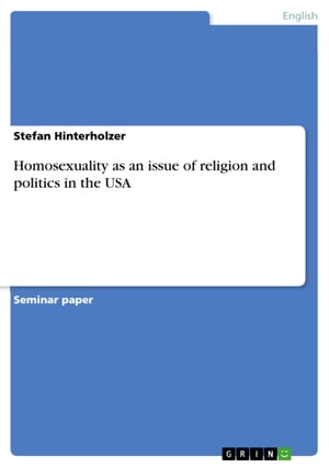 Homosexuality as an issue of religion and politics in the USA