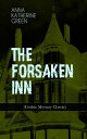 ŷKoboŻҽҥȥ㤨THE FORSAKEN INN (Gothic Mystery Classic Historical Thriller: Intriguing Novel Featuring Dark Events Surrounding a Mysterious MurderŻҽҡ[ Anna Katharine Green ]פβǤʤ300ߤˤʤޤ