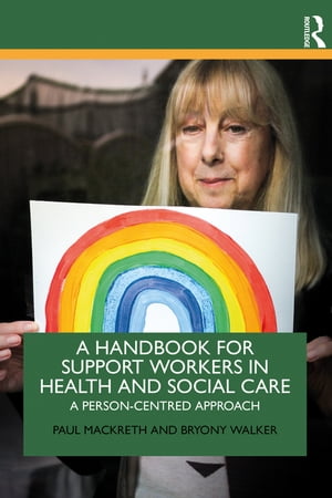 A Handbook for Support Workers in Health and Social Care