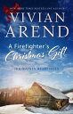 A Firefighter's Christmas Gift Holidays in Heart Falls Book 1【電子書籍】[ Vivian Aren...
