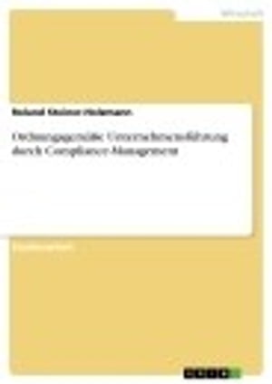 Ordnungsgemäße Unternehmensführung durch Compliance-Management