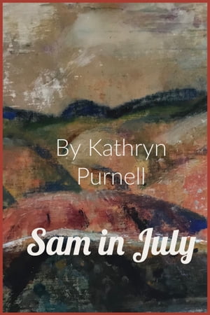 ŷKoboŻҽҥȥ㤨Sam in July A Novel for ChildrenŻҽҡ[ Kathryn Purnell ]פβǤʤ426ߤˤʤޤ