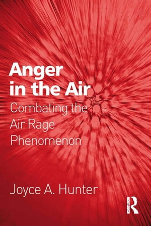 Anger in the Air Combating the Air Rage Phenomenon