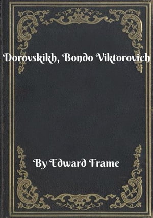 Dorovskikh, Bondo Viktorovich