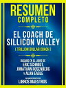 Resumen Completo - El Coach De Sillicon Valley (Trillion Dollar Coach) - Basado En El Libro De Eric Schmidt, Jonathan Rosenberg Y Alan Eagle【電子書籍】 Libros Maestros