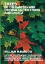 Trees of the Eastern and Central United States and Canada The identification, ha...