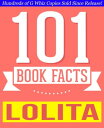 Lolita - 101 Amazingly True Facts You Didn't Know Fun Facts and Trivia Tidbits Quiz Game Books
