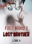 First Brood: Lost Brother First Brood: Tales of the Lilim, #3【電子書籍】[ Lenni A. ]