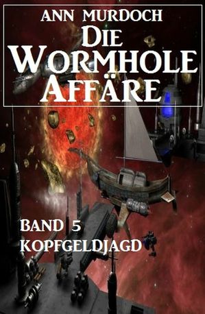 ŷKoboŻҽҥȥ㤨Die Wormhole-Aff?re - Band 5 KopfgeldjagdŻҽҡ[ Ann Murdoch ]פβǤʤ437ߤˤʤޤ