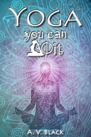 Yoga: You Can Do It