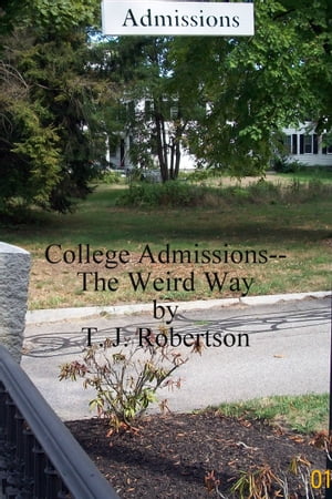 ŷKoboŻҽҥȥ㤨College Admissions: The Weird WayŻҽҡ[ T. J. Robertson ]פβǤʤ102ߤˤʤޤ
