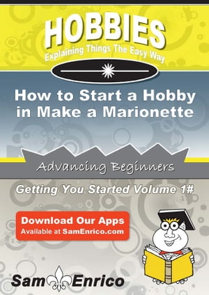 How to Start a Hobby in Make a Marionette