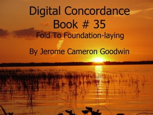 Fold To Foundation-laying - Digital Concordance 