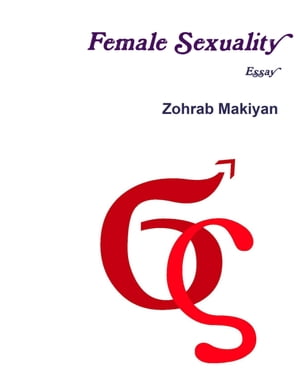 Female Sexuality【電子書籍】[ Zohrab Makiy