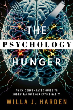 THE PSYCHOLOGY OF HUNGER