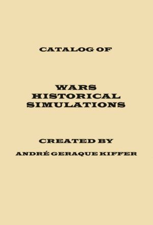 Catalog Of Wars Historical Simulations, Created By【電子書籍】[ Andr? Geraque Kiffer ]