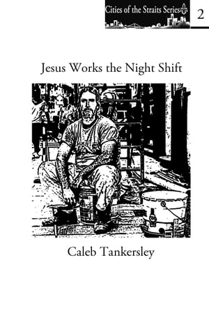 Jesus Works the Night Shift