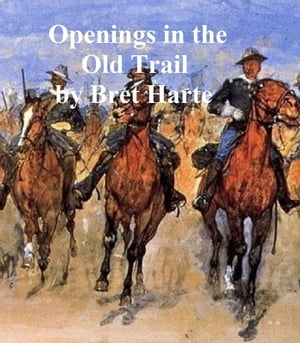 ŷKoboŻҽҥȥ㤨Openings in the Old TrailŻҽҡ[ Bret Harte ]פβǤʤ165ߤˤʤޤ