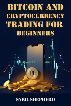 ŷKoboŻҽҥȥ㤨BITCOIN AND CRYPTOCURRENCY TRADING FOR BEGINNERS A Comprehensive Guide to Getting Started in the World of Digital Assets (2024Żҽҡ[ SYBIL SHEPHERD ]פβǤʤ968ߤˤʤޤ