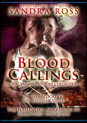 Blood Callings Part 4: Erotic Romance Vampire Stories Collection