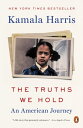The Truths We Hold An American Journey dq [ Kamala Harris ]