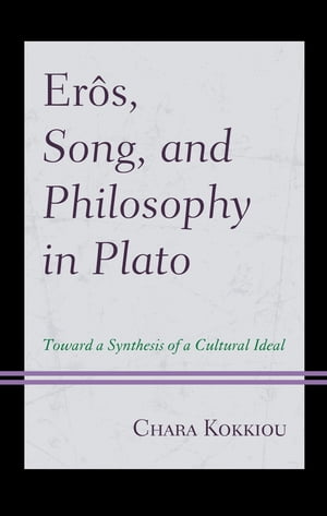 Erôs, Song, and Philosophy in Plato