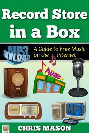 Record Store in a Box: A Guide to Free Music on the Internet
