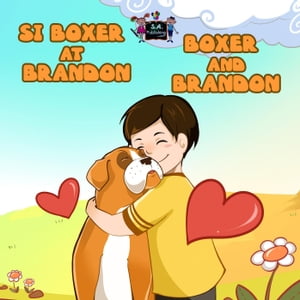 Si Boxer at Brandon Boxer and Brandon (Bilingual Tagalog Children's Book) Tagalog English Bilingual Collection【電子書籍】[ S.A. Publishing ]