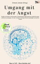 Umgang mit der Angst ?ngste verstehen & ?berwinden, Panikattacken Depressionen Angstst?rungen erkennen & besiegen, mit der richtigen Strategie Krisen bew?ltigen & Chancen nutzen