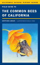 Field Guide to the Common Bees of California Including Bees of the Western United States【電子書籍】 Gretchen LeBuhn