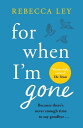 For When I'm Gone The most heartbreaking and uplifting debut to curl up with thi...