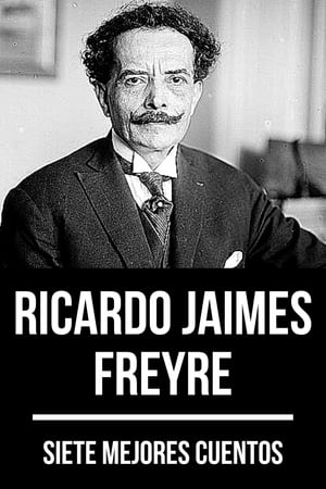 7 mejores cuentos de Ricardo Jaimes Freyre