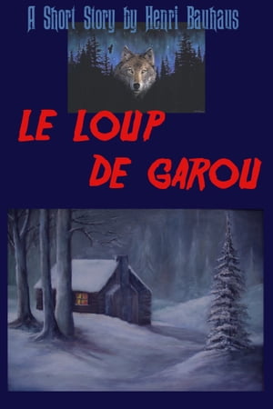 Le Loup de Garou (The French-Canadian Werewolf)Żҽҡ[ Henri Bauhaus ]