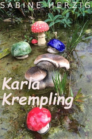 Karla Krempling 5. Teil: Kopfschmerz aus Mallorca【電子書籍】 Sabine Herzig