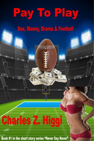 Pay To Play (Sex, Money, Drama & Football)