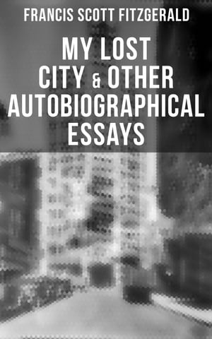 My Lost City & Other Autobiographical Essays