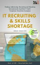 IT Recruiting & Skills Shortage Finding, Addressing, Recruiting and Retaining Internationally Qualified IT Staff 