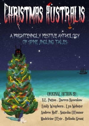 Christmas Australis: A Frighteningly Festive Anthology of Spine Jingling Tales