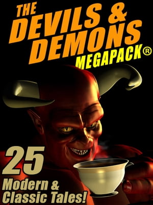 The Devils Demons MEGAPACK : 25 Modern and Classic Tales【電子書籍】 Mack Reynolds