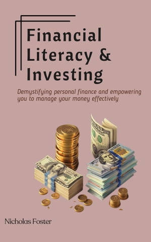 Financial Literacy and Investing【電子書籍】[ Nicholas Foster ]