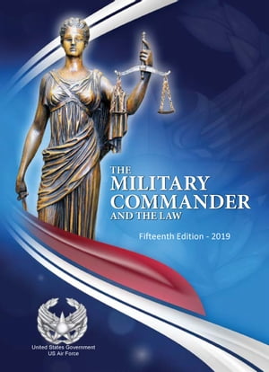 The Military Commander and the Law Fifteenth Edition – 2019