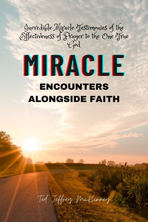 MIRACLE ENCOUNTERS ALONGSIDE FAITH