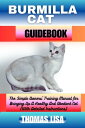 ŷKoboŻҽҥȥ㤨BURMILLA CAT GUIDEBOOK The Simple Owners' Training Manual for Bringing Up A Healthy And Obedient Cat (With Detailed InstructionsŻҽҡ[ Thomas Lisa ]פβǤʤ525ߤˤʤޤ