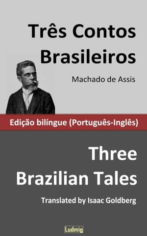 Três Contos Brasileiros / Three Brazilian Tales - Edição bilíngue (Português-Inglês)