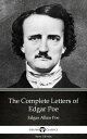 The Complete Letters of Edgar Poe by Edgar Allan Poe - Delphi Classics (Illustrated)【電子書籍】 Edgar Allan Poe