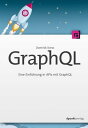 GraphQL Eine Einf hrung in APIs mit GraphQL【電子書籍】 Dominik Kress