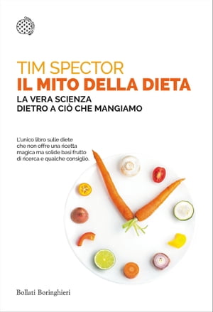 Il mito della dieta La vera scienza dietro a ci? che mangiamoŻҽҡ[ Tim Spector ]